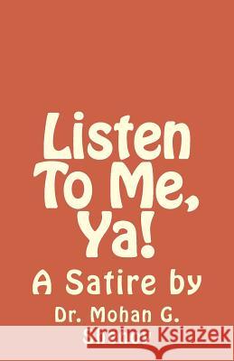 Listen To Me, Ya! Shenoy, Mohan G. 9781546959625 Createspace Independent Publishing Platform - książka