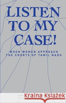 Listen to My Case!: When Women Approach the Courts of Tamil Nadu K. Chandru, Justice 9788194475934 Leftword Books - książka