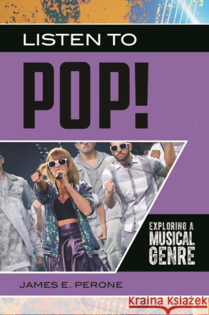 Listen to Pop! Exploring a Musical Genre Perone, James 9781440863769 Greenwood - książka