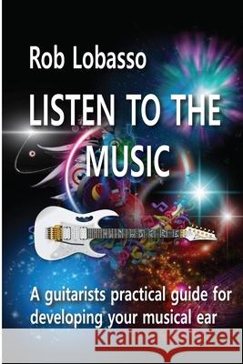 Listen To The Music Rob Lobasso, Iain McIntosh 9781082471452 Independently Published - książka