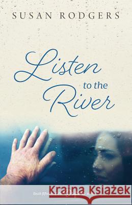 Listen To The River Susan a Rodgers 9781987966190 Bluemountain Entertainment - książka