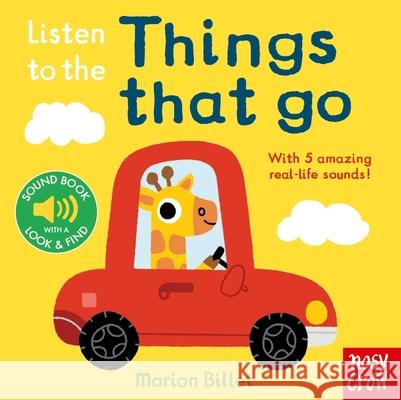 Listen to the Things That Go Marion Billet Nosy Crow  9781839947339 Nosy Crow Ltd - książka