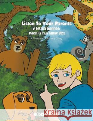 Listen to Your Parents: A Lesson Learned: Parents May Know Best Robert Tripp   9781639454891 Writers Branding LLC - książka