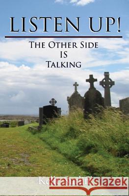 Listen Up!: The Other Side Is Talking Kelle Sutliff Joan Schaublin Robert Jacoby 9780991506804 Tri Circle Publishing - książka