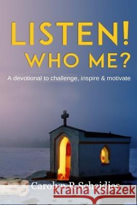 Listen! Who Me? Carolyn R. Scheidies 9780359066421 Lulu.com - książka
