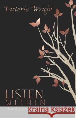 Listen Within: A novel of discovery and finding true self Victoria Wright 9781736490020 Victoria Wright - książka