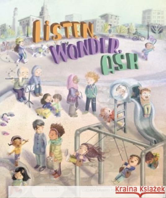 Listen, Wonder, Ask Elly Berke 9781668945100 Tilbury House Publishers - książka