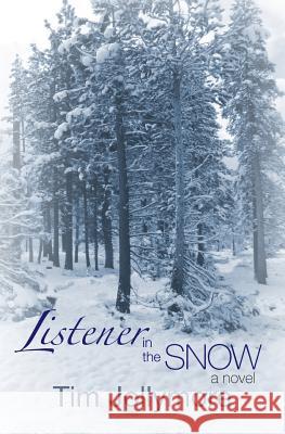 Listener in the Snow Tim Jollymore   9780991476305 Finns Way Books - książka