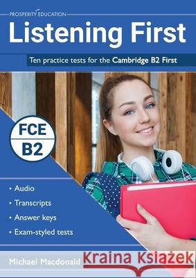 Listening First: Ten practice tests for the... Michael MacDonald 9781913825010 Prosperity Education - książka