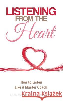 Listening From the Heart: How To Listen Like A Master Coach Lawver, Susan Austin 9781500906146 Createspace - książka