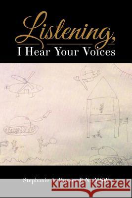 Listening, I Hear Your Voices Msw Stephanie a. Hunte 9781504346665 Balboa Press - książka