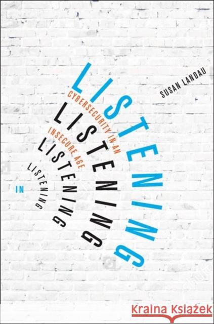 Listening in: Cybersecurity in an Insecure Age Susan Landau 9780300244427 Yale University Press - książka