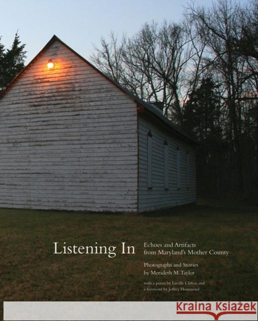 Listening in: Echoes and Artifacts from Maryland's Mother County Merideth M. Taylor Jeffrey Hammond 9781938086557 George F. Thompson Publishing - książka