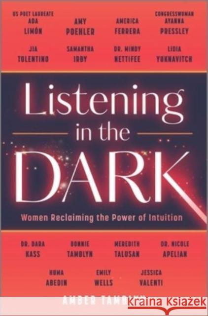 Listening in the Dark: Women Reclaiming the Power of Intuition Amber Tamblyn 9780778333333 Park Row - książka