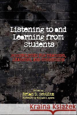 Listening to and Learning from Students: Possibilities for Teaching, Learning, and Curriculum Schultz, Brian D. 9781617351716 Information Age Publishing - książka