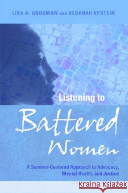 Listening to Battered Women: A Survivor-Centered Approach to Advocacy, Mental Health, and Justice Goodman, Lisa A. 9781433802393 American Psychological Association (APA) - książka