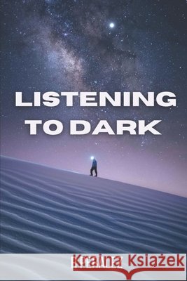 Listening To Dark R Peralez 9798707507137 Independently Published - książka