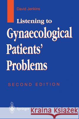 Listening to Gynaecological Patients' Problems David Jenkins E. F. Jackson E. E. Kim 9781852331092 Springer - książka