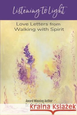 Listening to Light: Love Letters from Walking with Spirit Ruth Anderson 9780998457345 Sagehouse Press - książka