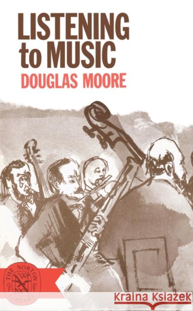 Listening to Music Douglas Moore 9780393001303 W. W. Norton & Company - książka