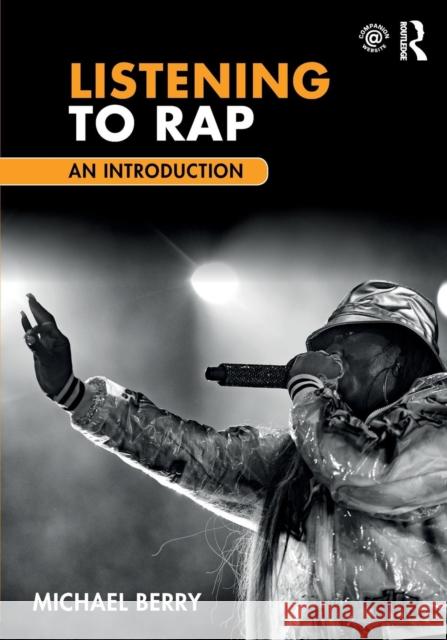 Listening to Rap: An Introduction Michael Berry 9781138231153 Routledge - książka