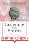 Listening to the Spirits: Surviving the Coming Apocalypse with Ecstatic Trance Nicholas E Brink 9781954744578 Red Elixir