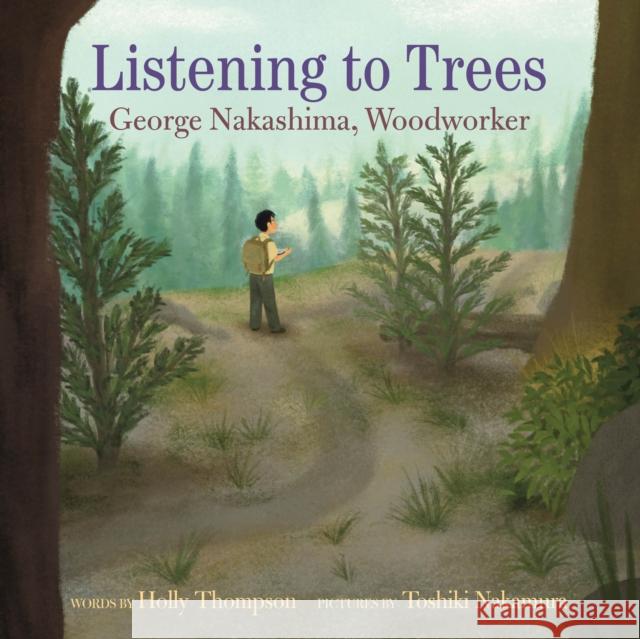 Listening to Trees: George Nakashima, Woodworker Holly Thompson Toshiki Nakamura 9780823450497 Neal Porter Books - książka