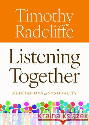 Listening Together: Meditations on Synodality Timothy Radcliffe 9780814688823 Liturgical Press - książka