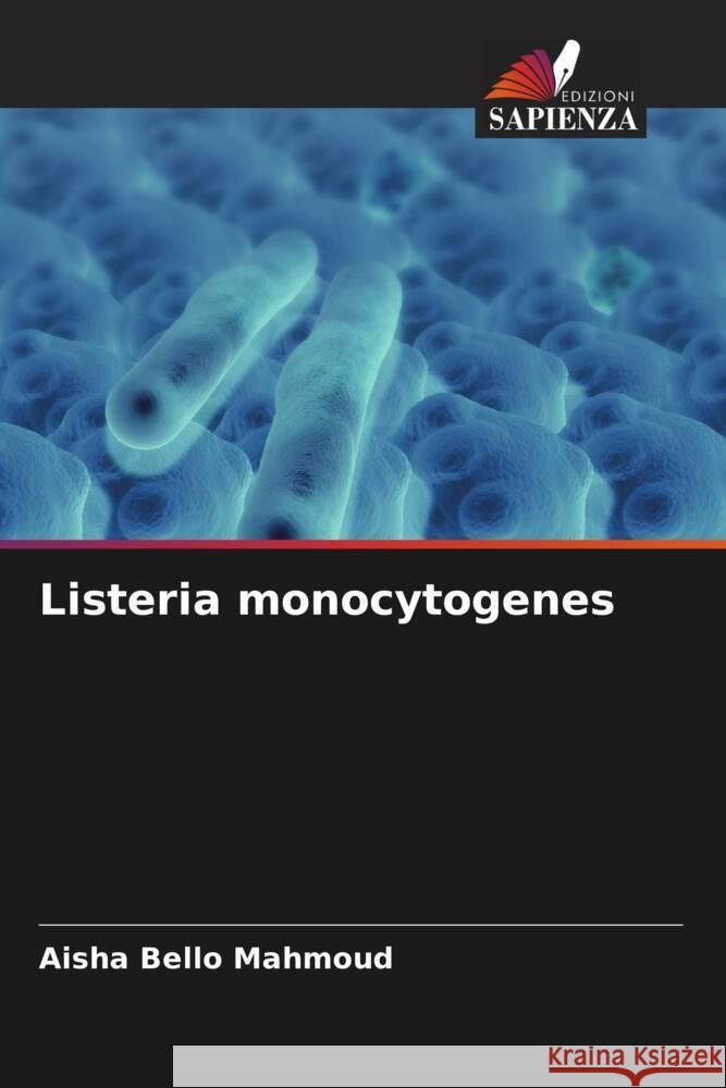 Listeria monocytogenes Mahmoud, Aisha Bello 9786205233696 Edizioni Sapienza - książka