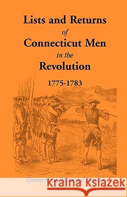 Lists and Returns of Connecticut Men in the Revolution, 1775-1783 Connecticut Historic 9780788403125  - książka