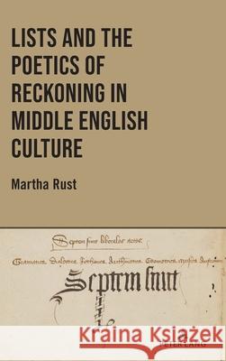 Lists and the Poetics of Reckoning in Middle English Culture Rust, Martha 9781433167270 Peter Lang - książka
