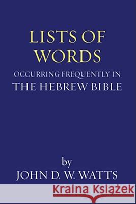 Lists of Words Occurring Frequently in the Hebrew Bible John D. W. Watts 9781606080108 Wipf & Stock Publishers - książka