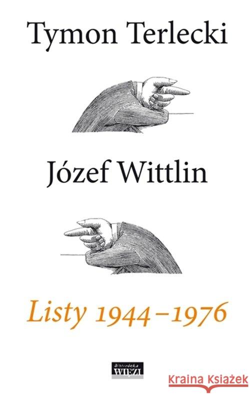 Listy 1944 - 1976 Terlecki Tymon Wittlin Józef 9788362610570 Więź - książka