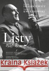 Listy 1945-1958 Jarosław Iwaszkiewicz, Tadeusz Kwiatkowski 9788379631889 Sedno - książka