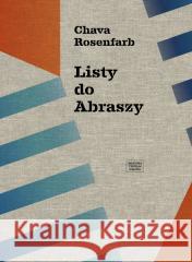 Listy do Abraszy Chava Rosenfarb 9788363182618 Centrum Dialogu - książka