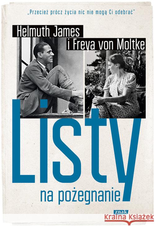 Listy na pożegnanie von Moltke Freya Helmut James 9788324049622 Znak - książka