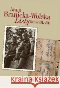 Listy niewysłane Branicka-Wolska Anna 9788375655926 LTW - książka
