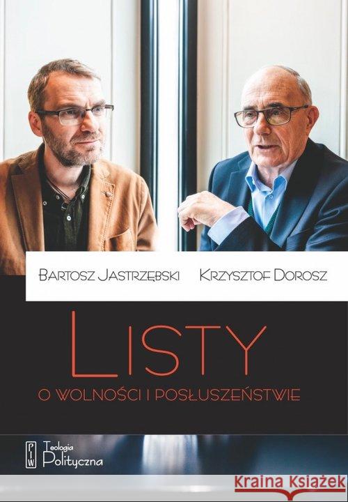 Listy o wolności i posłuszeństwie Jastrzębski Bartosz Dorosz Krzysztof 9788362884582 Fundacja Świętego Mikołaja - książka