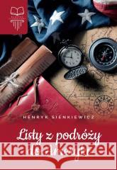 Listy z podróży do Ameryki TW Henryk Sienkiewicz 9788382223835 SBM - książka