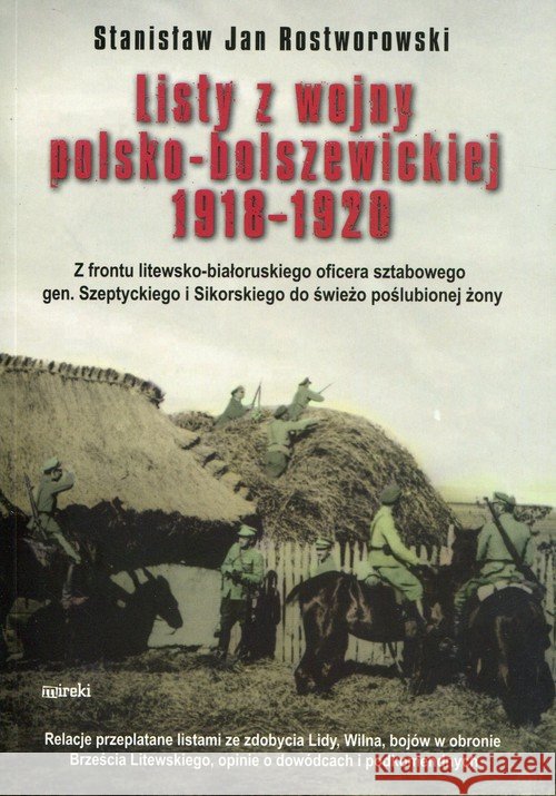 Listy z wojny polsko-bolszewickiej 1918-1920 TW Rostworowski Jan Stanisław 9788364452536 Mireki - książka
