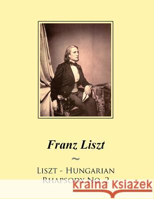 Liszt - Hungarian Rhapsody No. 2 Franz Liszt Samwise Publishing 9781500537647 Createspace - książka