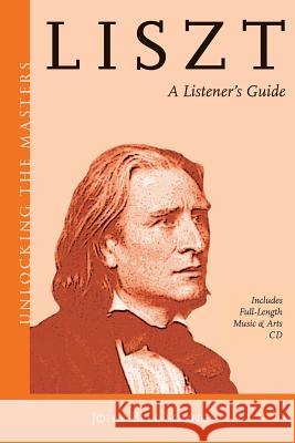 Liszt: A Listener's Guide [With CD (Audio)] Young, John Bell 9781574671704 Amadeus Press - książka