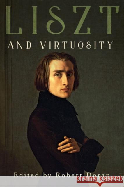 Liszt and Virtuosity Robert Doran 9781580469395 University of Rochester Press - książka