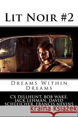 Lit Noir #2: Dreams Within Dreams Jack Lehman Lehman 9781517041250 Createspace - książka