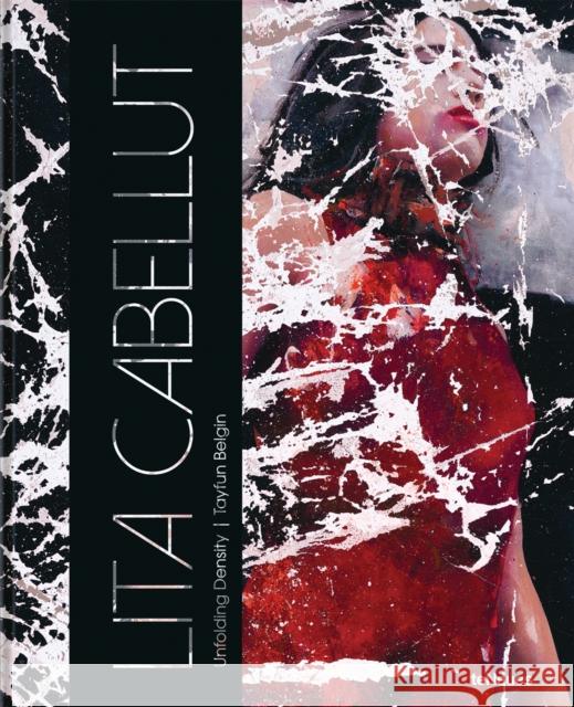 Lita Cabellut: Unfolding Density Cabellut, Lita 9783961714681 teNeues Publishing UK Ltd - książka