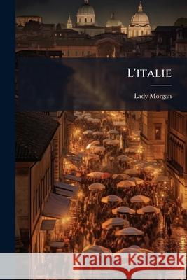 L'italie Morgan, Lady 9781146463362  - książka