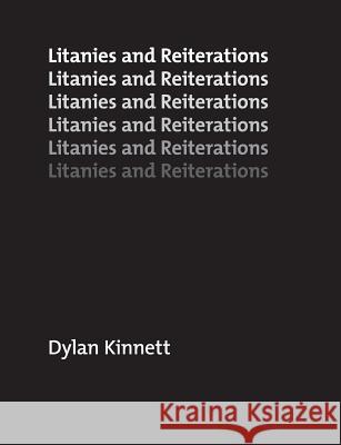 Litanies and Reiterations Dylan Kinnett 9781511636018 Createspace - książka