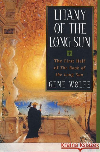 Litany of the Long Sun: The First Half of 'The Book of the Long Sun' Gene Wolfe 9780312872915 Orb Books - książka