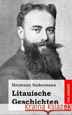 Litauische Geschichten Hermann Sudermann 9781482759631 Createspace - książka