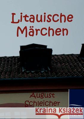 Litauische Marchen Schleicher, August   9783867413091 Europäischer Hochschulverlag - książka